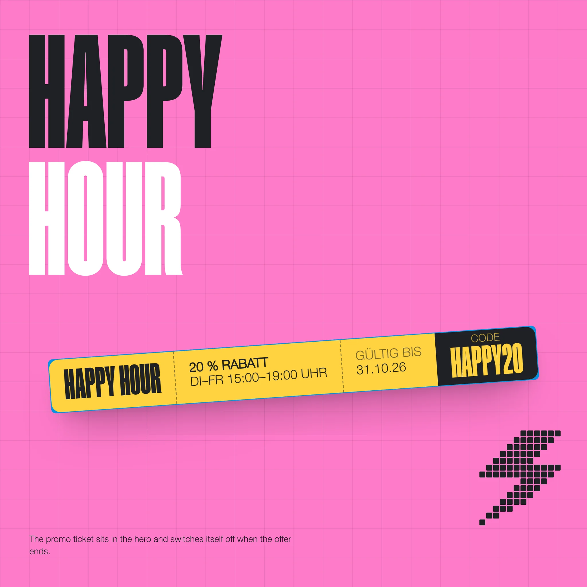 The Happy Hour promo ticket — 20 % off Tuesday to Friday, code HAPPY20 — tilted under giant “Happy Hour” type on pink.