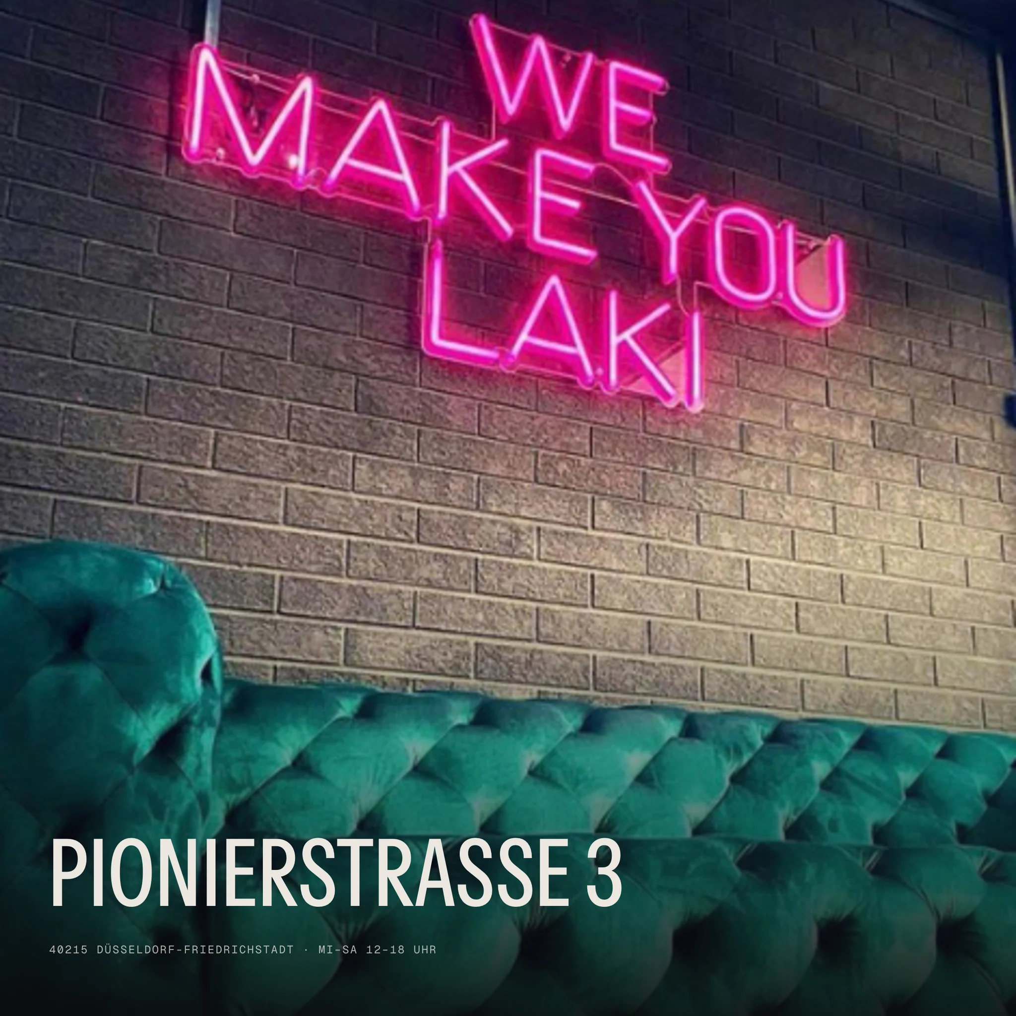 The studio's pink “We make you Laki” neon above a teal sofa, with the address Pionierstraße 3.