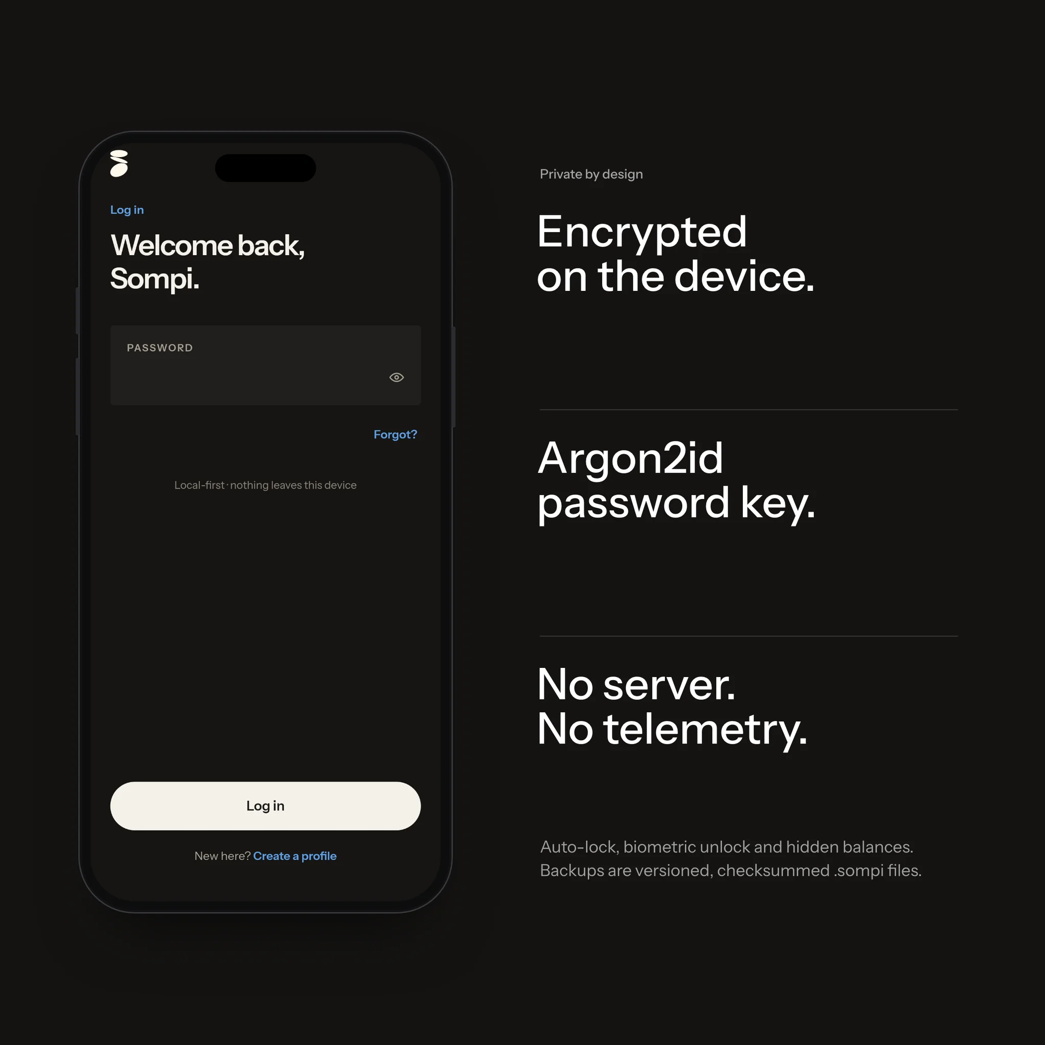 The Sompi lock screen on a phone beside three lines: encrypted on the device, an Argon2id password key, no server and no telemetry.